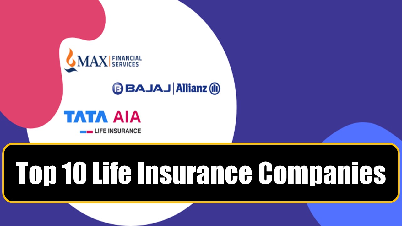 Unveiling India’s Top 10 Life Insurance Companies: Who Topped the List? Find Out Now!