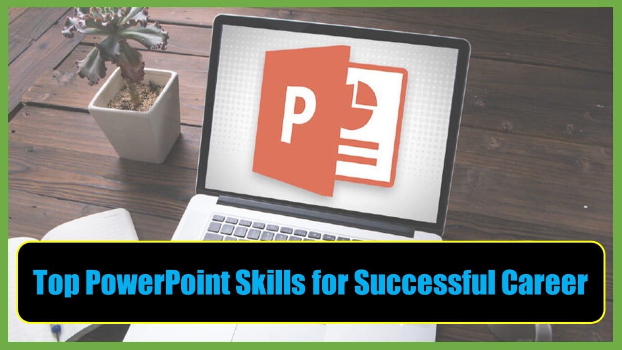Get High-Salary Jobs with these PowerPoint Skills: Know Top PowerPoint Skills that Top Companies Want in Employees