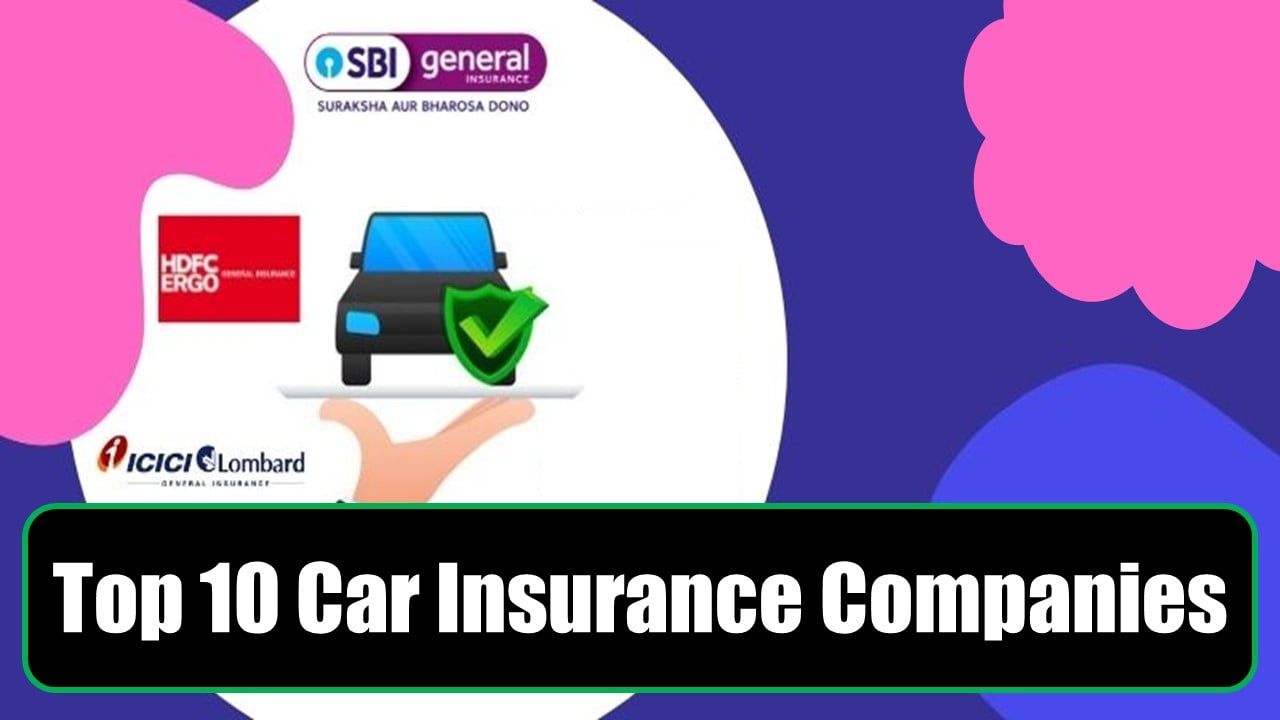 Top 10 Car Insurance Companies in India: Don’t Buy Your Car Insurance Before Checking this List