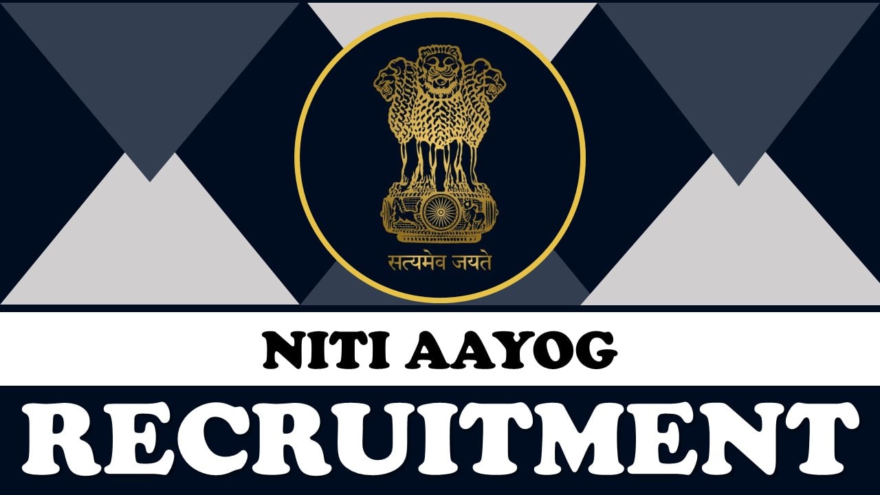 NITI Aayog Recruitment 2023: New Notification Out, Check Post, Qualification, Salary, Age Limit and Other Vital Details