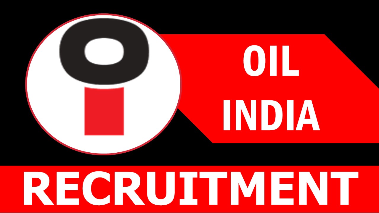 OIL India Recruitment: New Notification Out, Check Post, Vacancies, Age Limit, Qualification and Other Important Details
