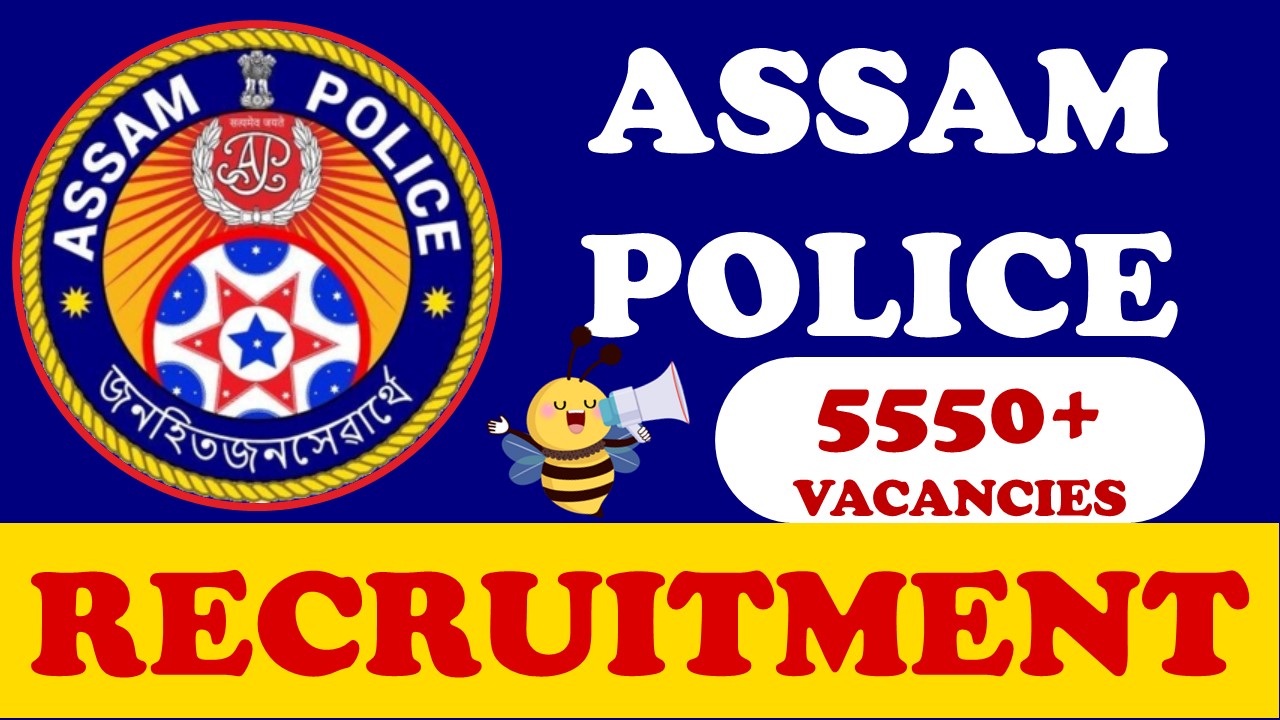 Assam Police Recruitment 2023: Notification Out for Mega 5550+ Vacancies, Check Posts, Age, Qualification and Process to Apply