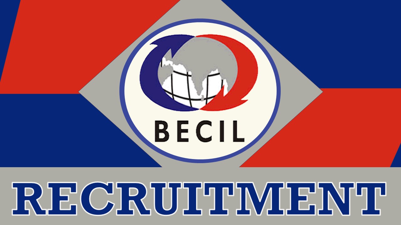 BECIL Recruitment 2023: Check Post, Vacancies, Qualification, Age, Salary, Selection Process and How to Apply