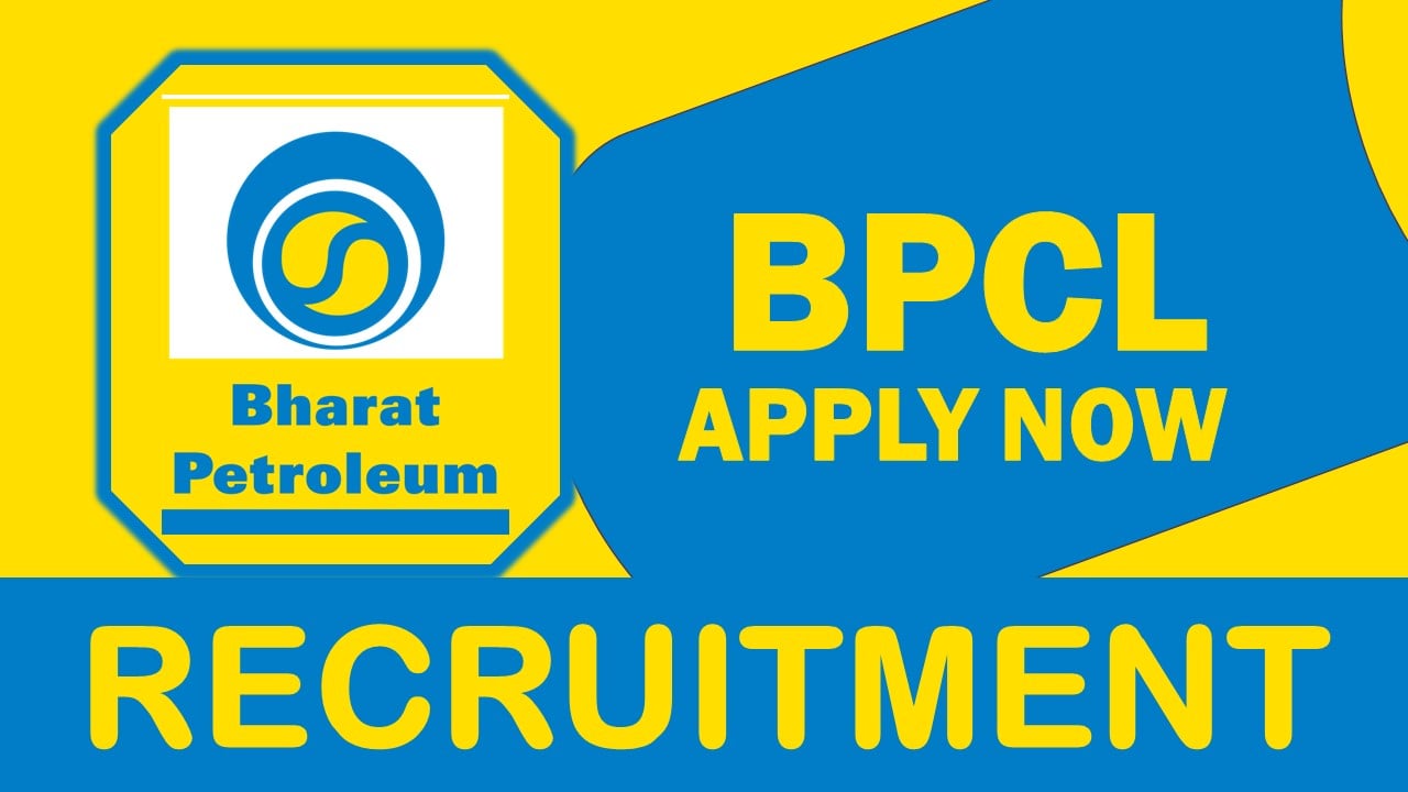 Bharat Petroleum Recruitment 2023: Monthly Pay Scale upto 280000, Check Posts, Age, Qualification, and Application Process