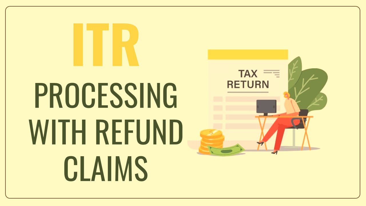 CBDT extends Time Limit for Processing of Returns with Refund Claims u/s 143(1) in Non-Scrutiny Cases