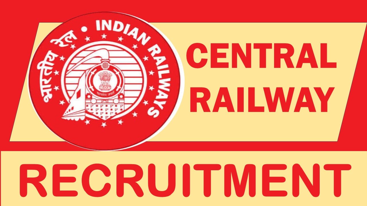 Central Railway Recruitment 2023 for 12 Vacancies