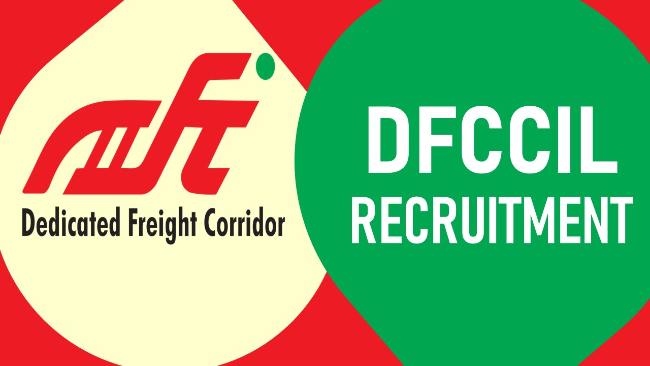 DFCCIL Recruitment 2023: Check Post, Vacancy, Eligibility Criteria, Salary, Age and How to Apply