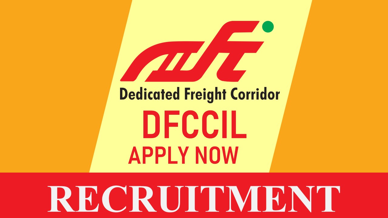 DFCCIL Recruitment 2023: Check Post, Age, Eligibility Criteria, Salary and How to Apply