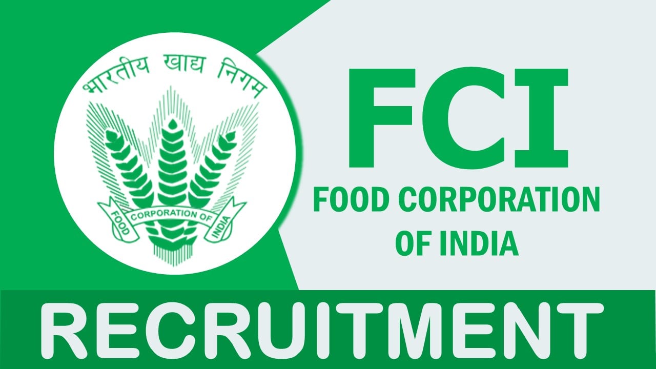 FCI Recruitment 2023: Monthly Salary Upto 60000, Check Posts, Age, Qualifications, Selection Process and How to Apply