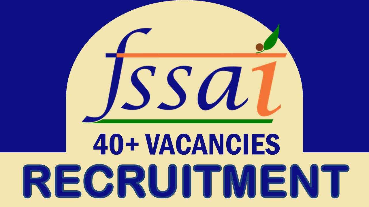 Fssai Recruitment 2023 for 40 Vacancies Post