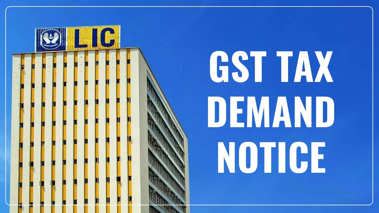 GST Council to address Life Insurance ITC Issue; Reducing LIC’s Rs. 290 Crore Demand