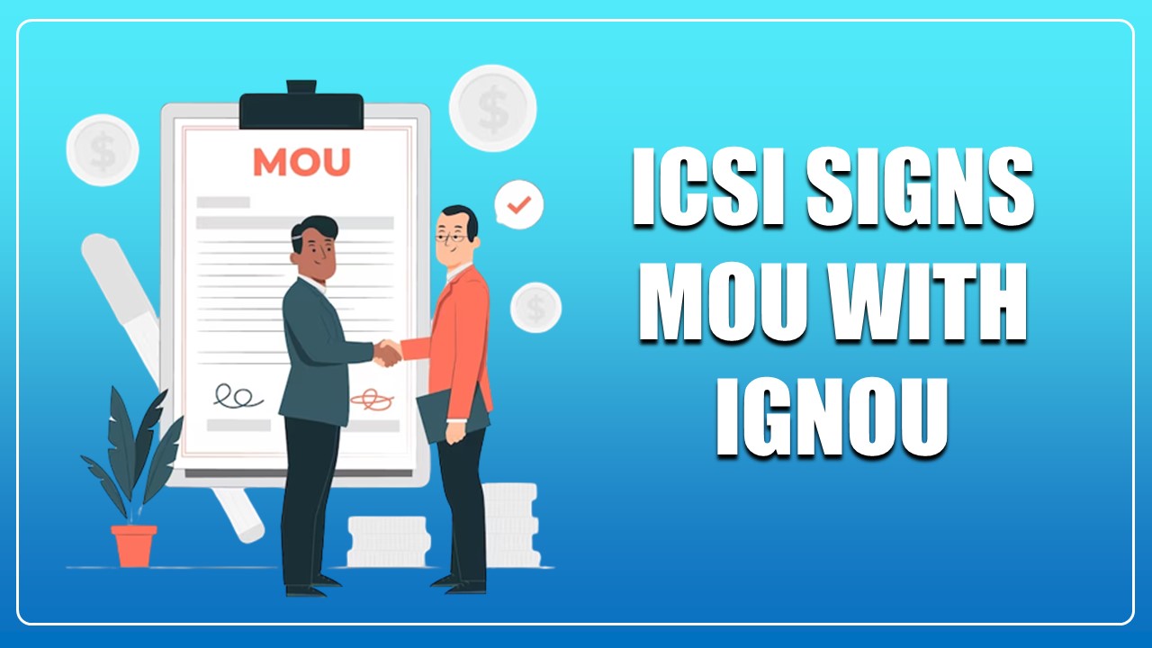 ICSI signs MOU with IGNOU for credit transfer