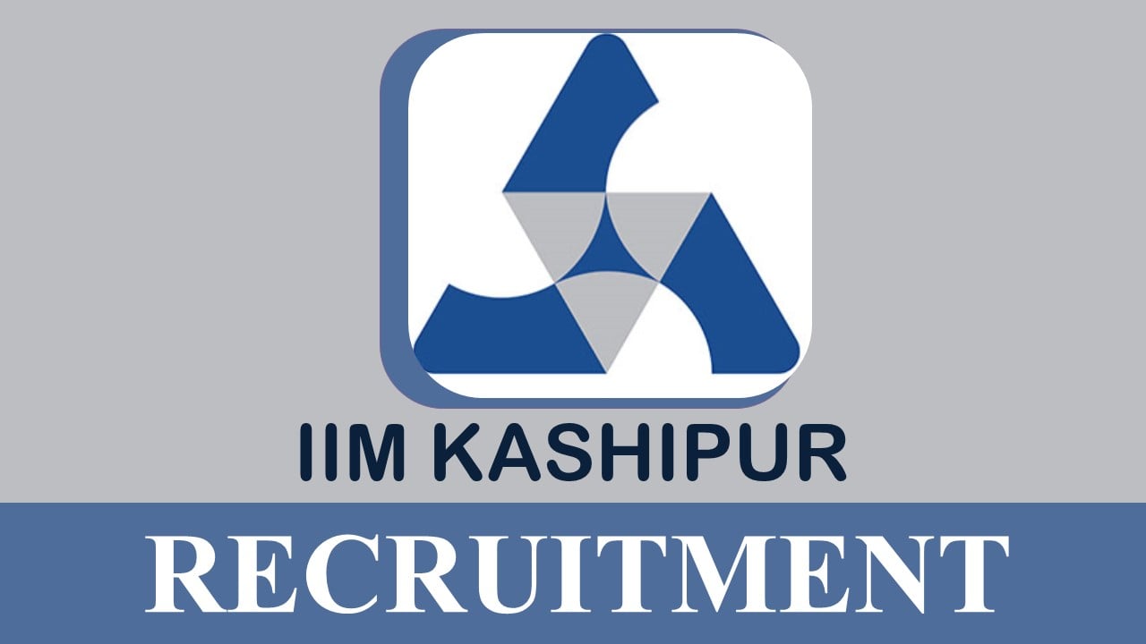 IIM Kashipur Recruitment 2023: Monthly Salary Upto 224100, Check Post, Qualification, Mode of Selection and How to Apply