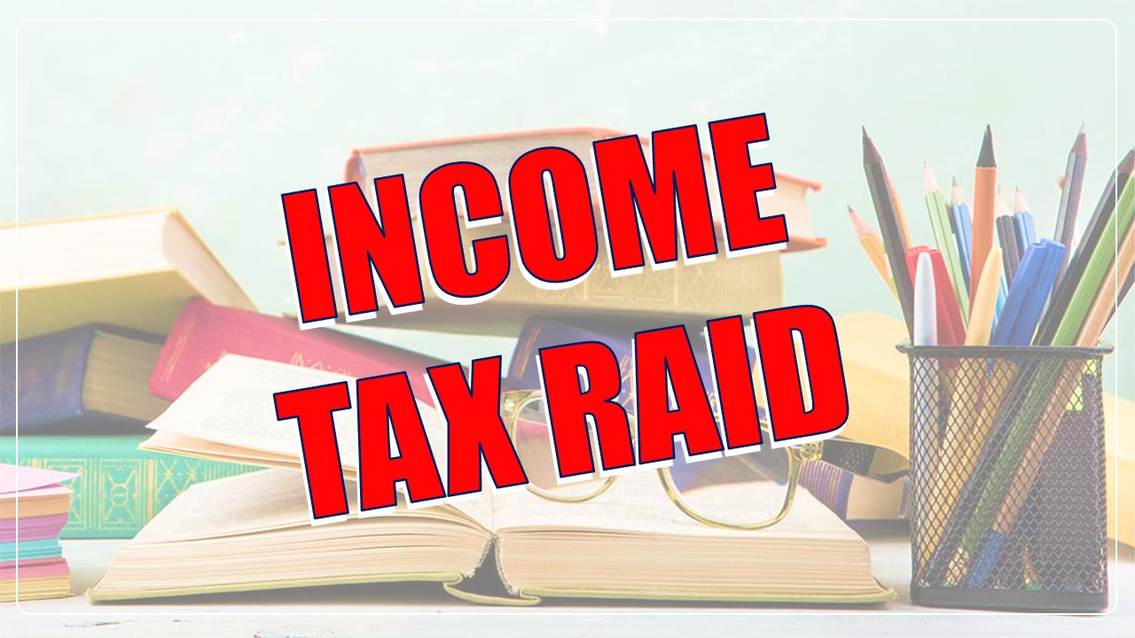 Income Tax raids Education Group: Recovers Crores of Cash and Gold