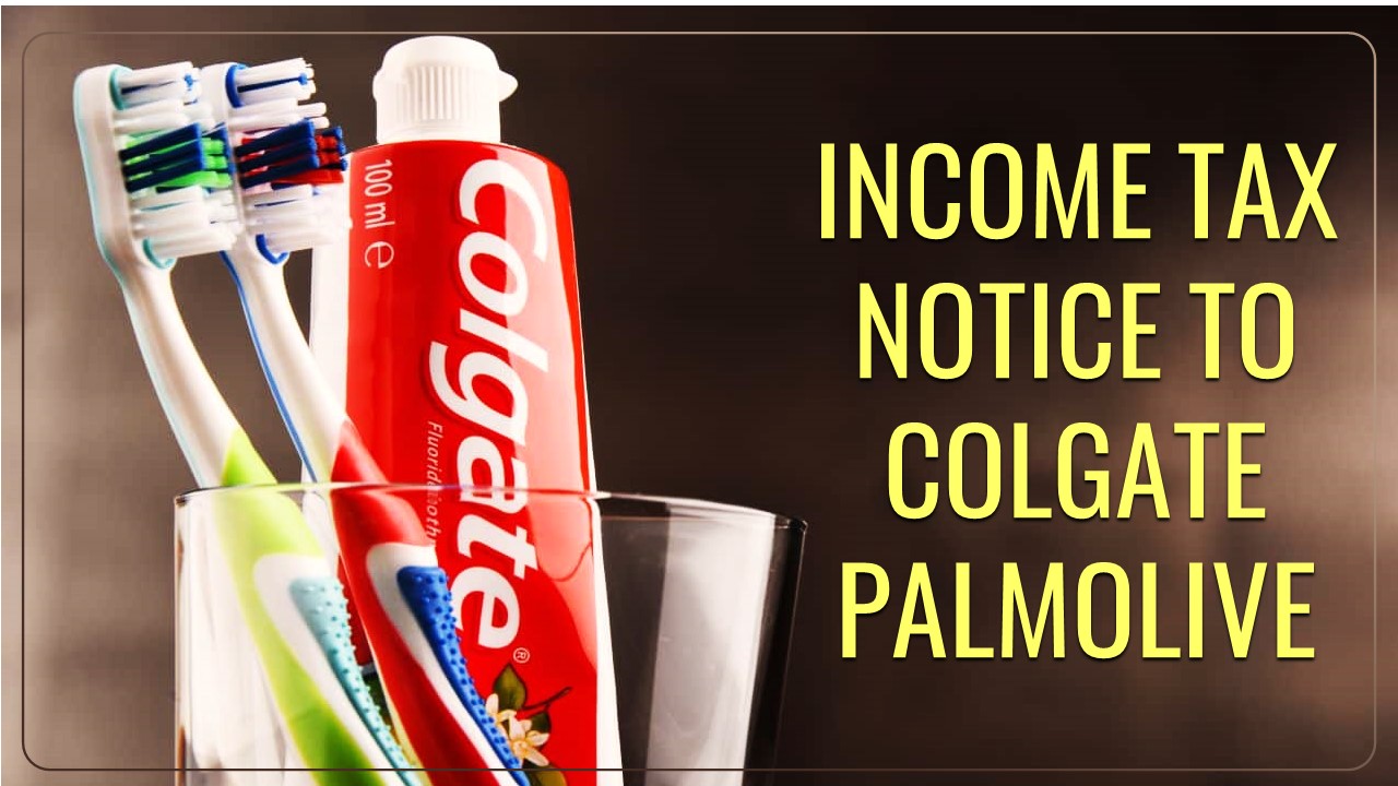 Colgate Palmolive loses early gains after Rs. 170 crore Income tax notice