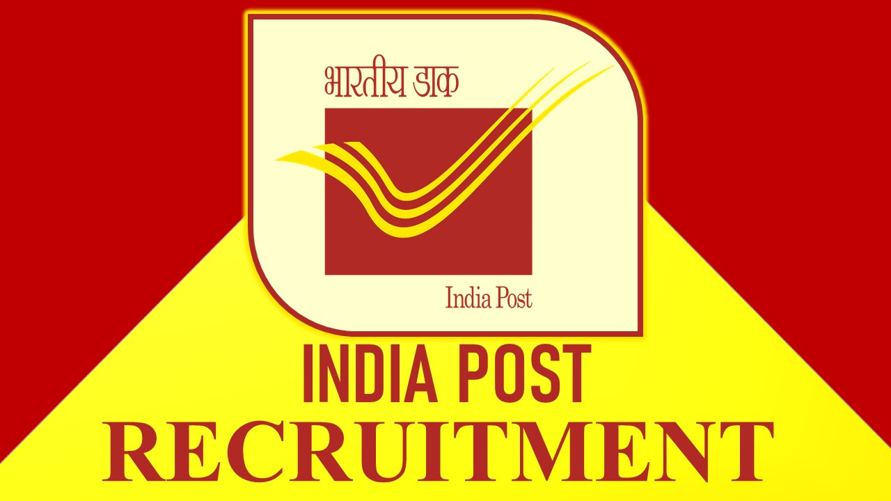 Indian Post Recruitment 2023: Notification Out, Monthly Salary upto 63200, Check Post, Vacancies, Qualification, and Other Details