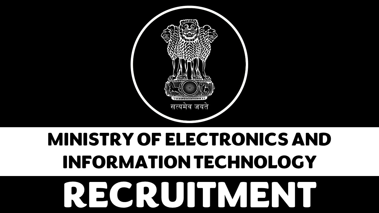 Ministry of Electronics and Information Technology Recruitment 2023: Check Post, Age, Qualification, Selection Process and How to Apply