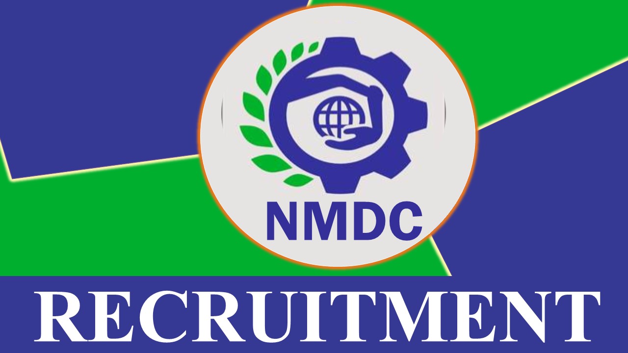 NMDC Recruitment 2023: Annual CTC Up to 38 Lakhs, Check Posts, Age, Qualification and How to Apply