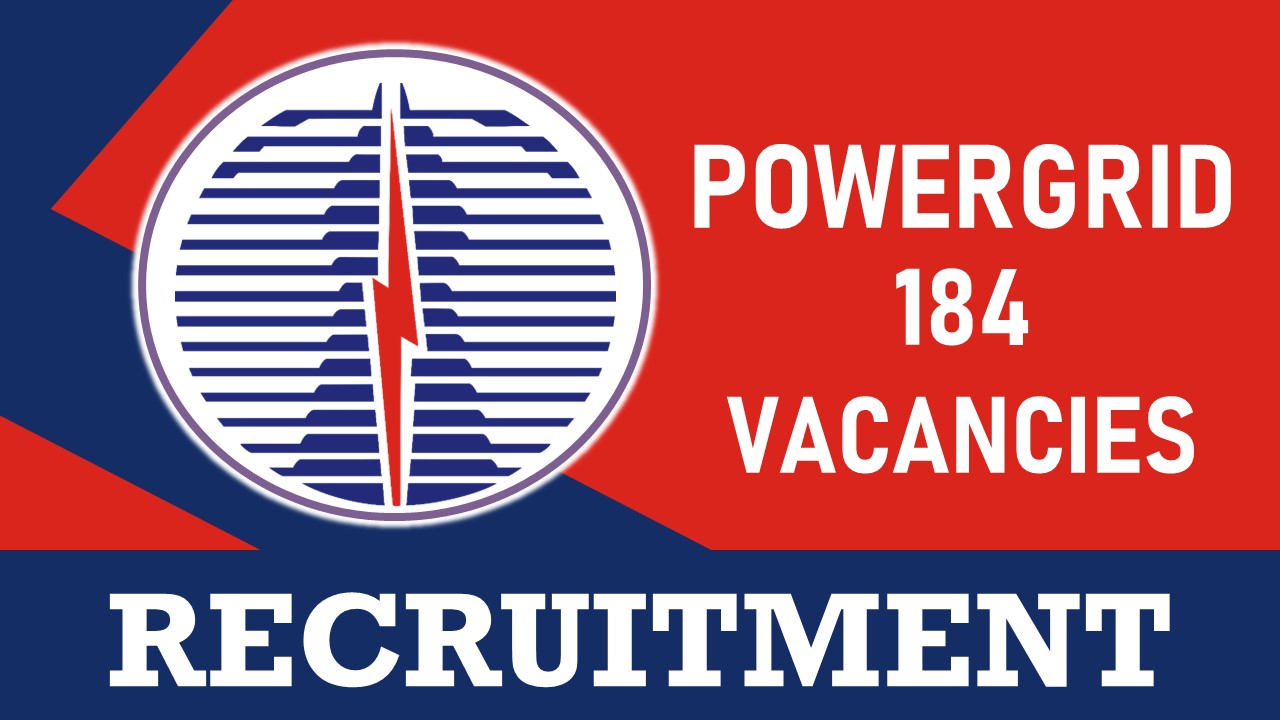 PowerGrid Recruitment 2023: Notification Out for Engineers, Check Vacancies, Qualification, Age Limit and Other Vital Details