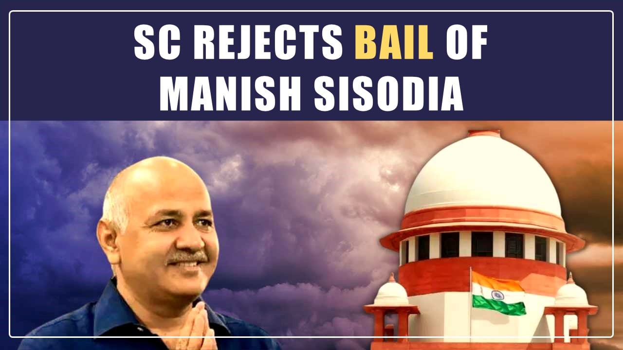 SC rejects bail of Manish Sisodia in Excise Policy Case involving Liquor