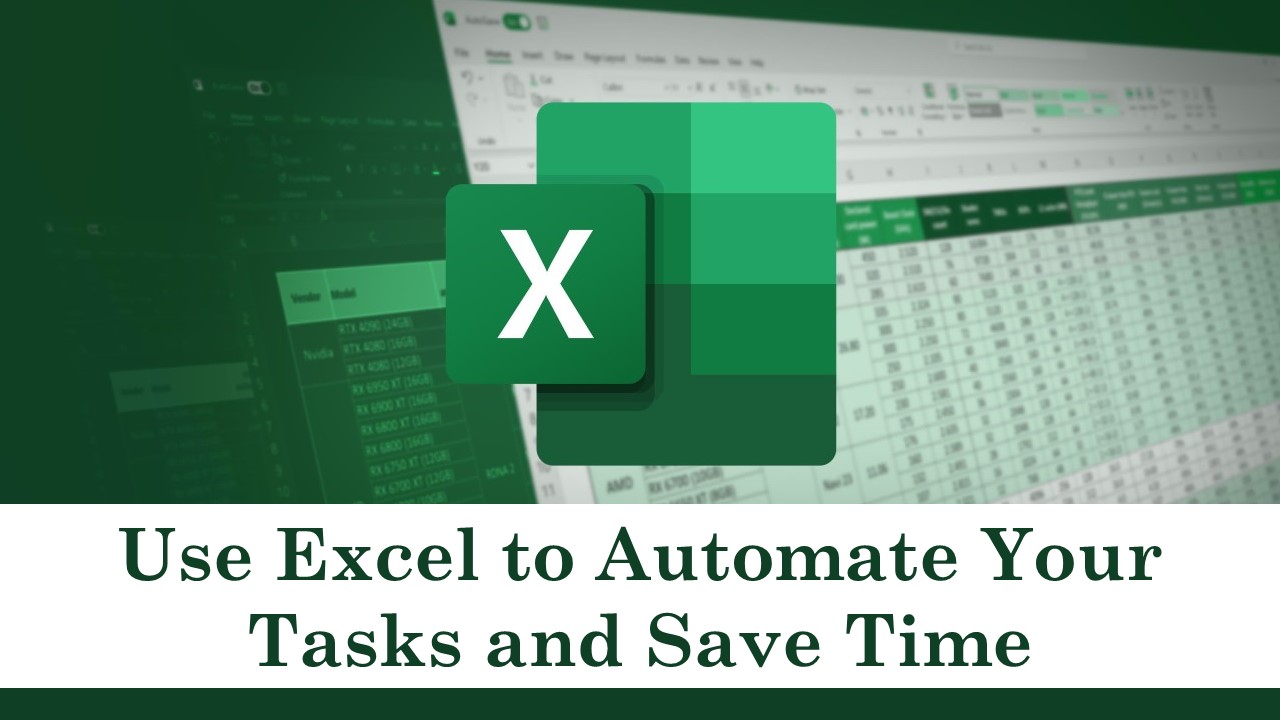 How to Use Excel to Automate Your Tasks and Save Time