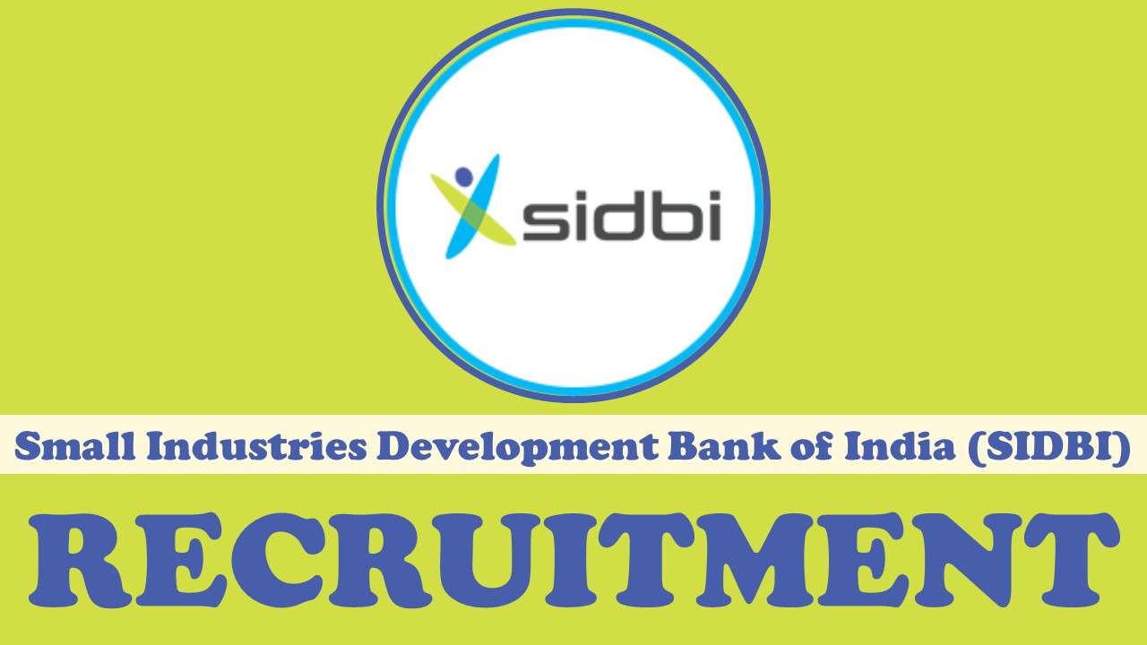 SIDBI Recruitment 2023: Check Post, Qualification, Age Limit and How to Apply