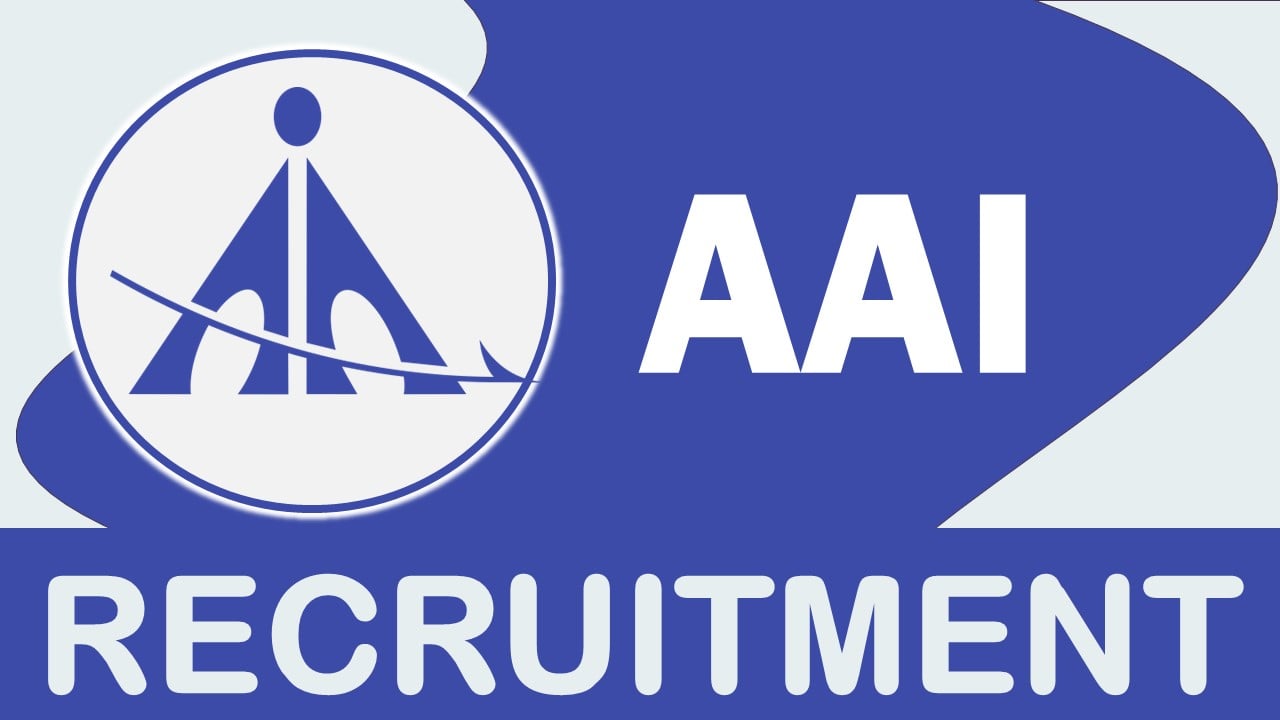 AAI Recruitment 2023: Monthly Salary Upto 60000, Check Post, Age, Qualifications, Selection Process and How to apply