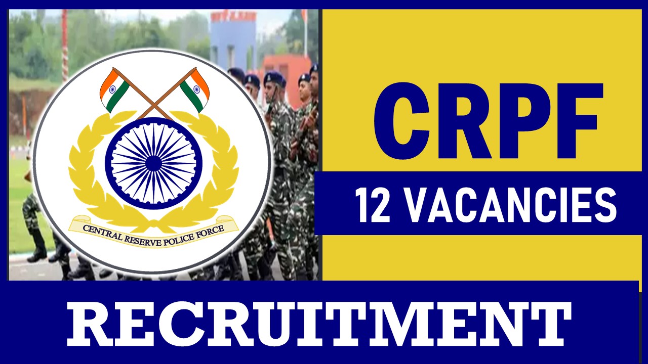 CRPF Recruitment 2023: Monthly Salary Up to 75000, Check Vacancies, Post, Age, Qualification and Interview Details