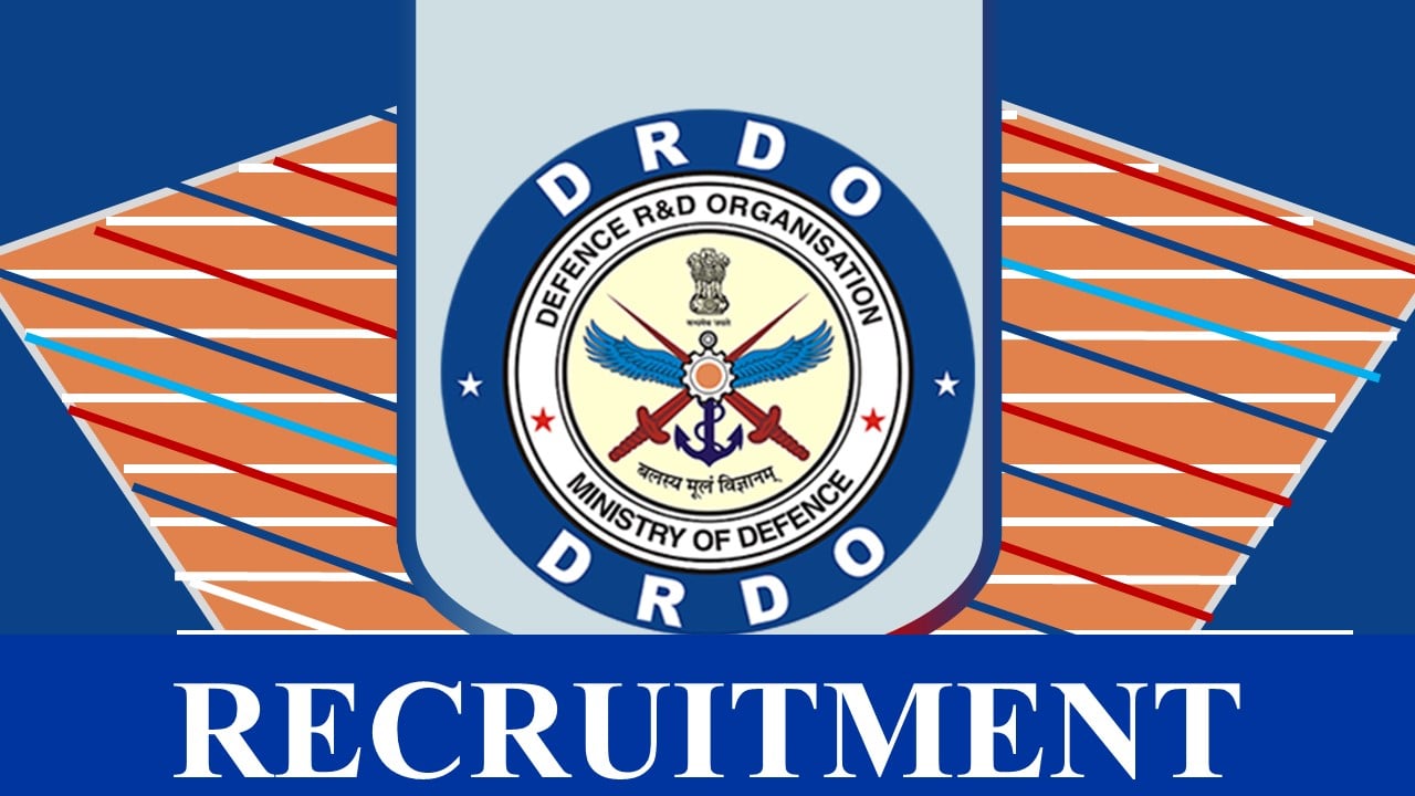 DRDO Recruitment 2023: Monthly Salary Up to 59276, Check Vacancies, Posts, Age, Qualification and Application Procedure