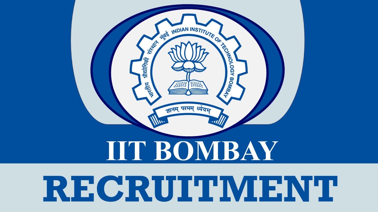 IIT Bombay Recruitment 2023: Monthly Salary Up to 84000, Check Vacancy,  Post, Age, Qualification and Process to Apply