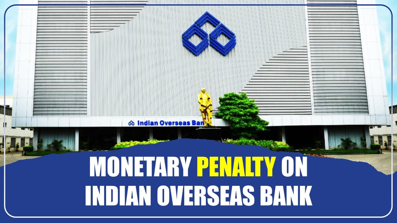 RBI imposes Monetary Penalty on Indian Overseas Bank