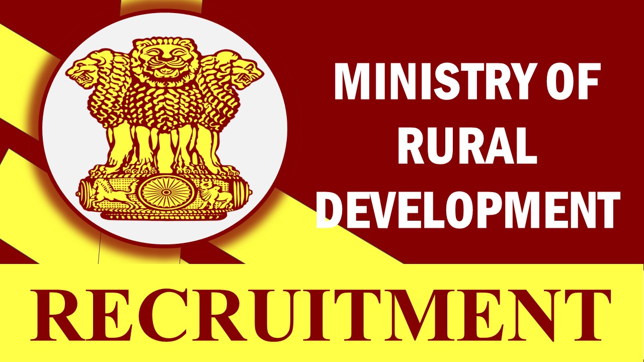 Ministry of Rural Development Recruitment 2023: Check Positions, Qualifications, Age Criteria, Pay Level and Method to Apply