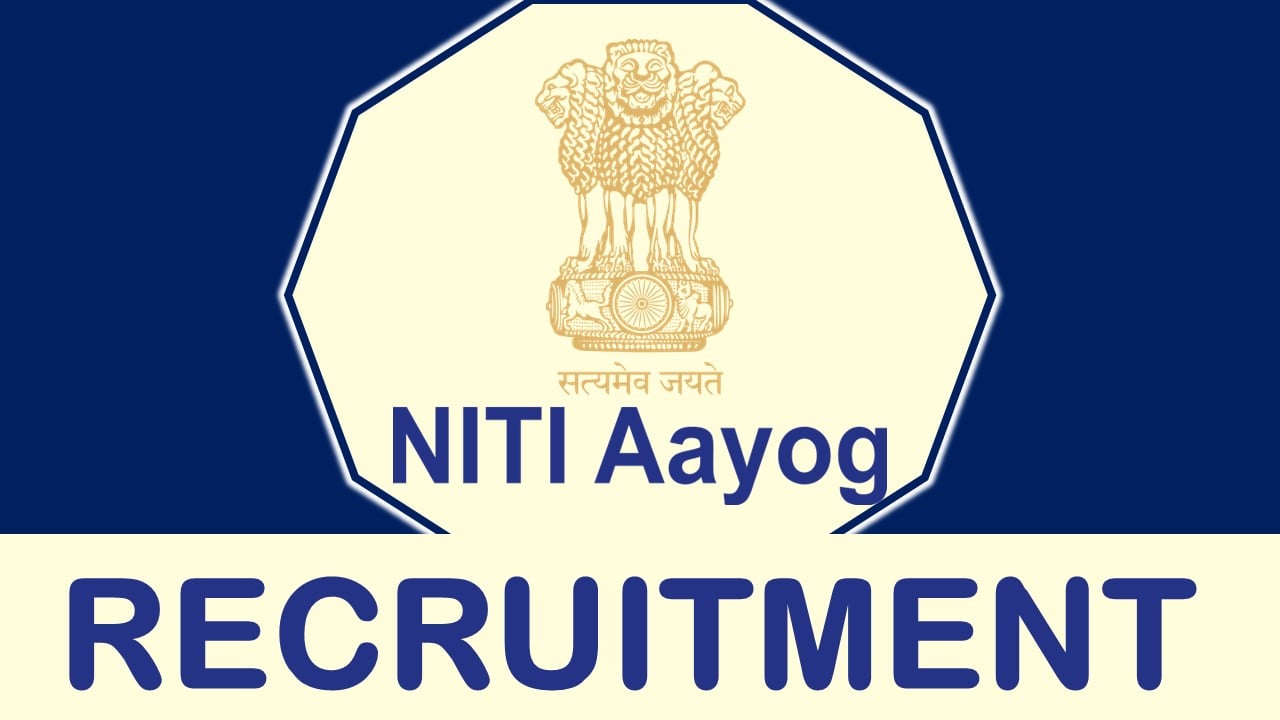 Niti Aayog Recruitment 2023: Salary up to 224100, Check Post, Qualification, Age and Process to Apply