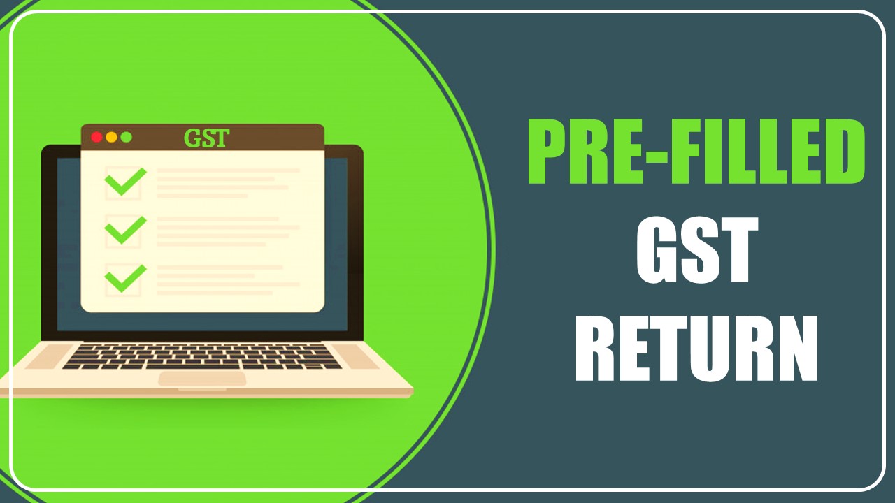 Pre-filled GST return form before next FY
