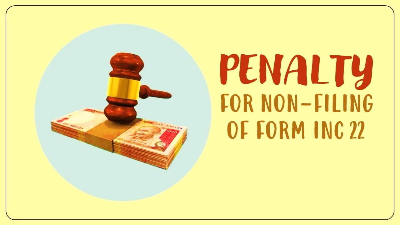 ROC levies penalty for Non-Filing of Form INC 22 for intimating change in Registered Office