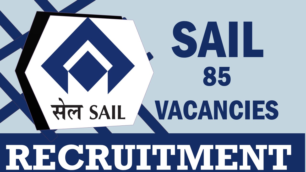 SAIL Recruitment 2023 for 85 Vacancies for technician Trainee