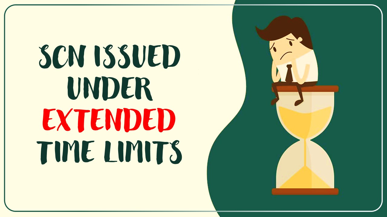 GST: HC stays adjudication of FY 2017-18 SCN issued under extended time limits