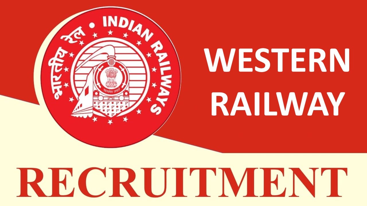Western Railway Recruitment 2023: New Notification Out for 60+ Vacancies, Check Post, Age, Qualification, Salary and Application Procedure