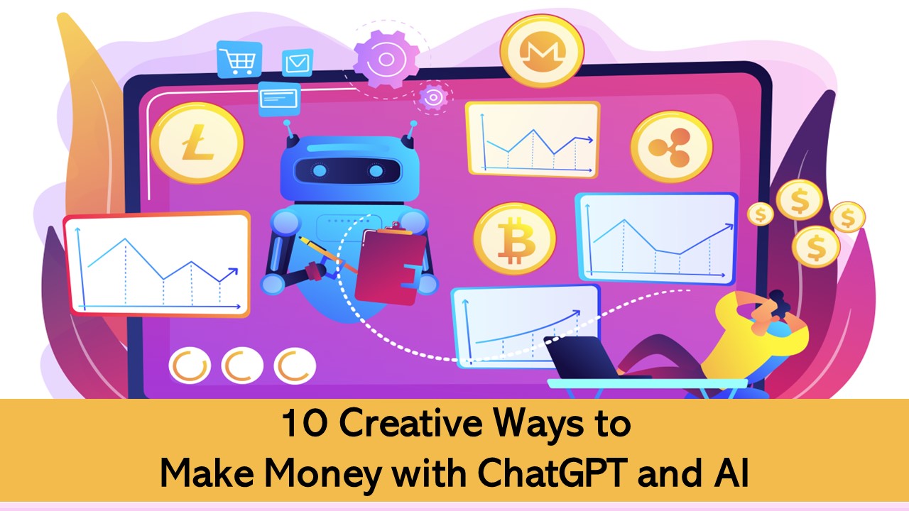 ChatGPT Course: 10 Creative Ways to Make Money with ChatGPT and AI, Transform Your Learning into Earnings