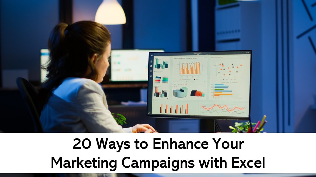 20 Ways to Enhance Your Marketing Campaigns with Excel: A Complete Guide to Mastery