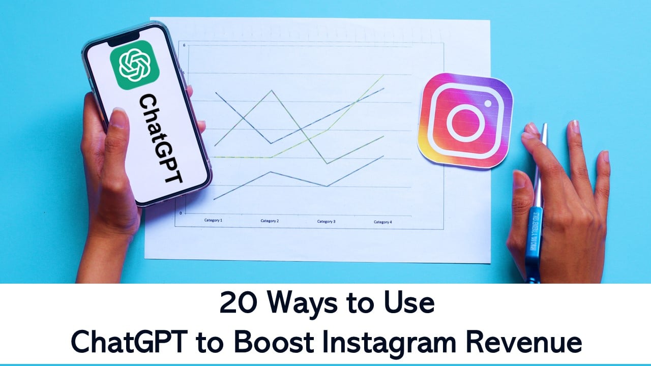 20 Ways to Use ChatGPT to Boost Instagram Revenue