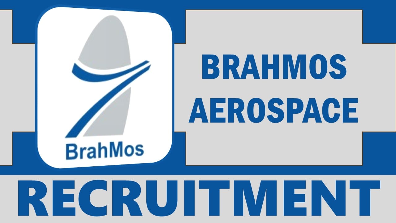 BrahMos Aerospace Recruitment 2023: Check Post, Age, Experience and Process to Apply