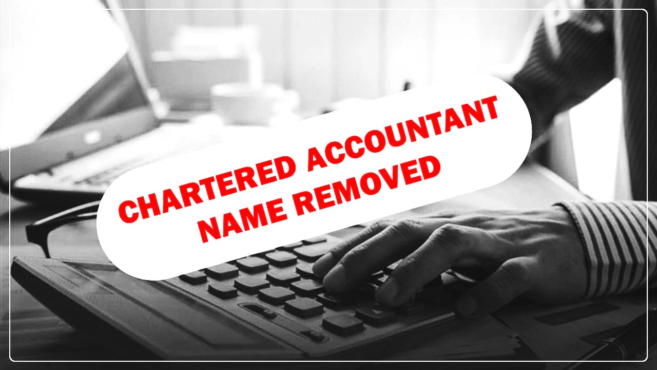CA’s name removed from Register of Members for One Year for Professional Misconduct [Read Notification]