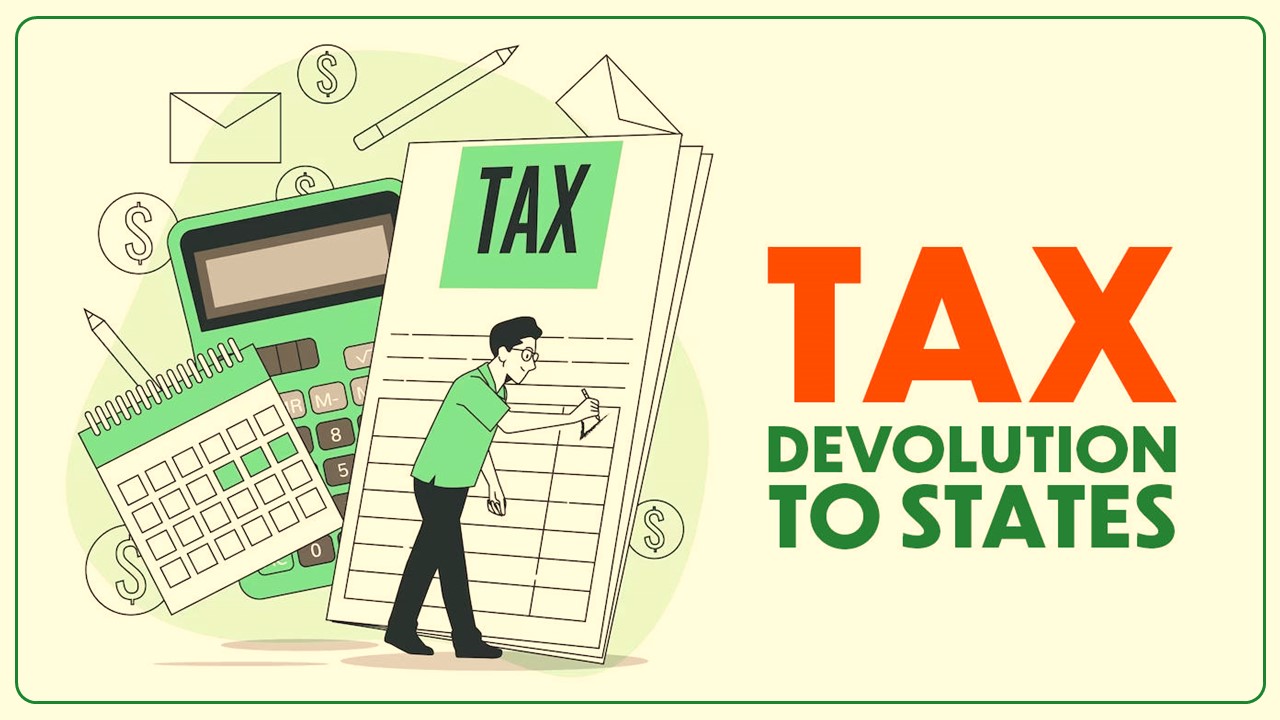 Central Government allocated Rs.5.28 lakh crore to States for Tax Devolution