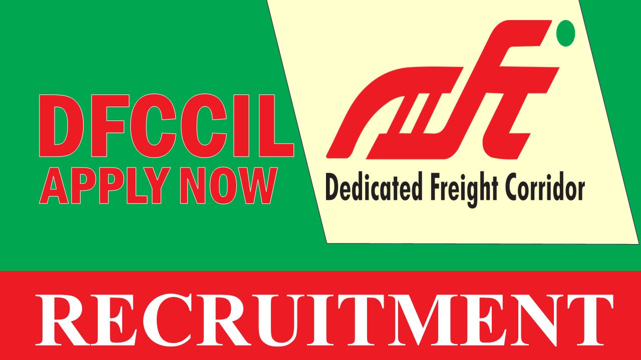 DFCCIL Recruitment 2023: Check Post, Qualification, Age, Salary, Selection Process and How to Apply