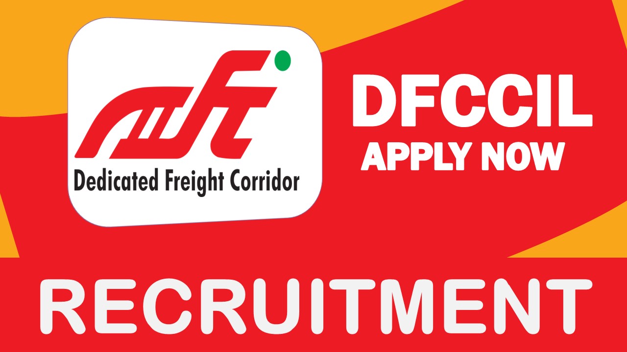 DFCCIL Recruitment 2023: Check Post, Qualification, Age, Salary, Eligibility and How to Apply