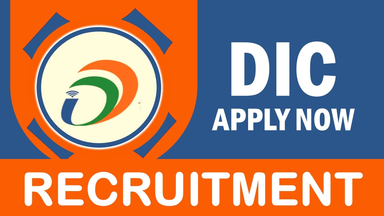 DIC Recruitment 2023: Notification Out, Check Post, Qualification and Other Important Details