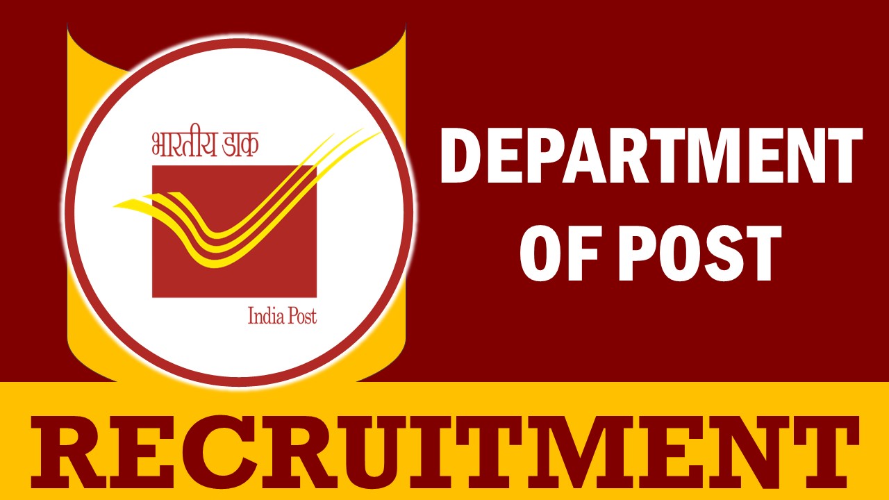 Department of Post Recruitment 2023: Monthly Salary Up to Check Vacancy, Check Vacancy, Post, Age, Qualification and Other Vital Details