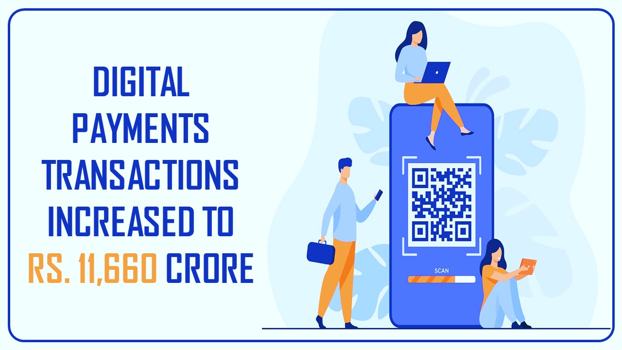 Digital Payments Transactions reached Rs. 11,660 crore in Financial Year 2023-24