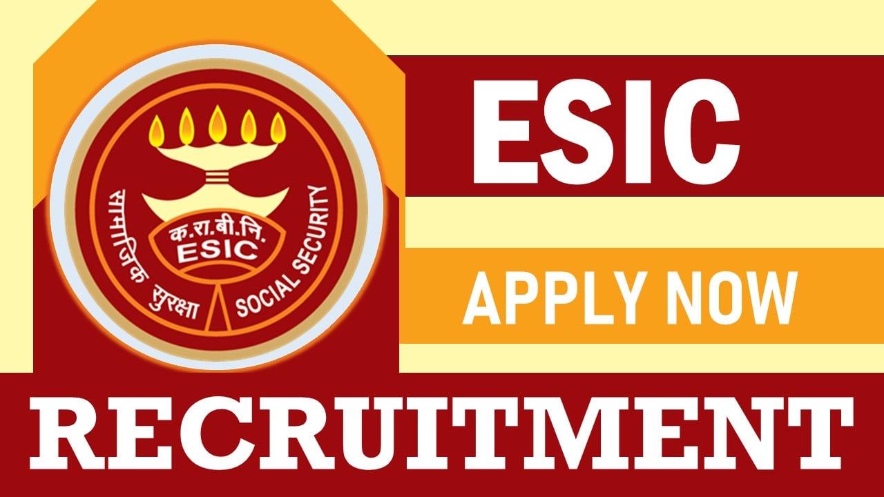 ESIC Recruitment 2023: Monthly Salary Up to 106000, Check Posts, Vacancies, Age, Qualifications, Documents and Interview Details